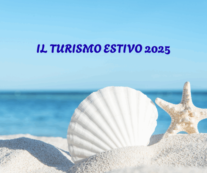 Il turismo estivo 2025 Il turismo estivo 2025